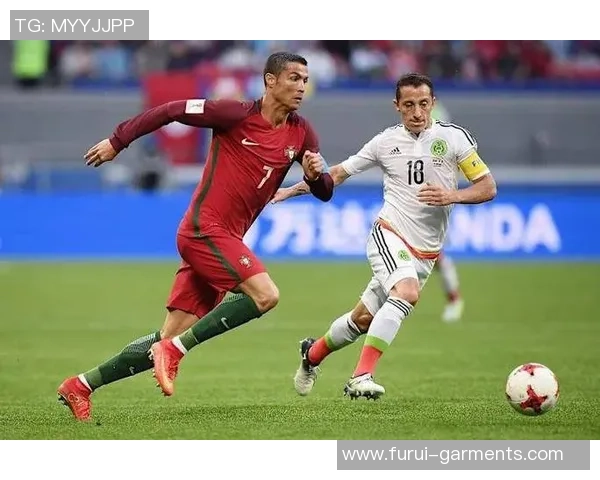 精彩回顾墨西哥对阵葡萄牙的比赛录像分析与亮点集锦